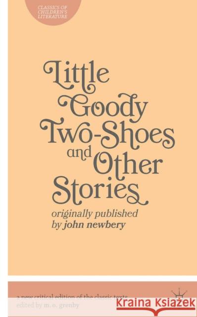 Little Goody Two-Shoes and Other Stories: Originally Published by John Newbery Grenby, Matthew O. 9781137274274  - książka