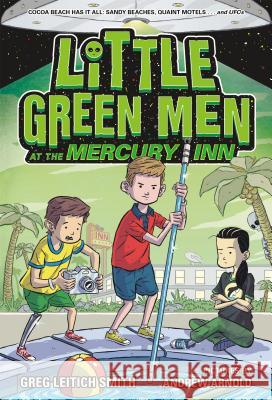 Little Green Men at the Mercury Inn Greg Leitic Andrew Arnold 9781250062871 Square Fish - książka