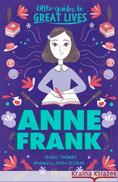 Little Guides to Great Lives: Anne Frank Thomas, Isabel 9781510230033 Hachette Children's Group - książka