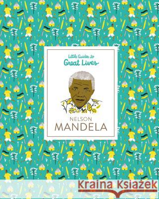 Little Guides to Great Lives: Nelson Mandela Thomas, Isabel 9781786271952 Laurence King - książka