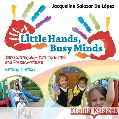 Little Hands, Busy Minds, Spring Edition Jacqueline Salazar Delopez 9780989481472 Warren Publishing (NC) - książka