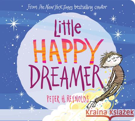 Little Happy Dreamer Peter H. Reynolds Peter H. Reynolds 9781338625806 Cartwheel Books - książka