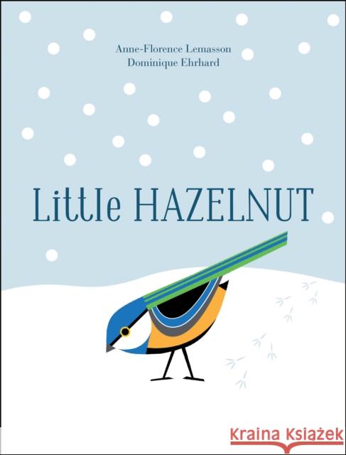 Little Hazelnut Lemasson, Anne-Florence|||Ehrhard, Dominique 9781910646311  - książka
