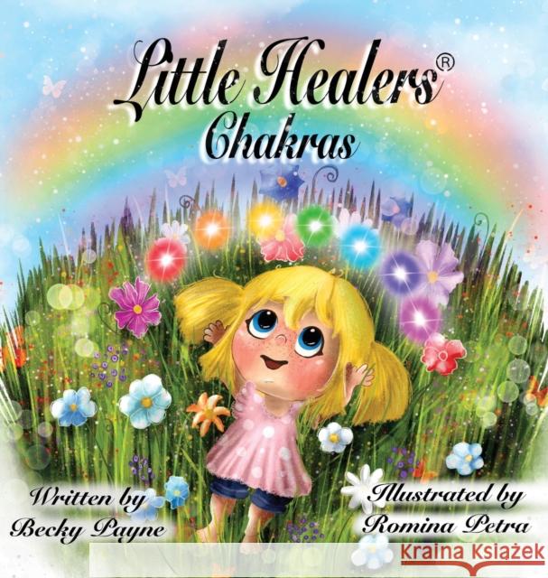 Little Healers Chakras: Chakras Payne, Becky 9781737832232 Becky's Skincare and Bodywork - książka