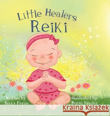 Little Healers: Reiki Becky Payne 9781737832201 Becky Payne - książka