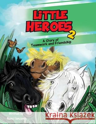 Little Heroes 2: A Story of Teamwork and Friendship Marcos Salazar Nanci Ianzano 9781732332157 Little Heroes Press - książka