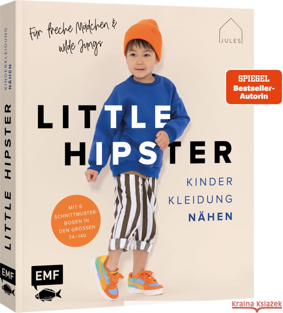 Little Hipster: Kinderkleidung nähen. Frech, wild, wunderbar! JULESNaht 9783745914917 Edition Michael Fischer - książka