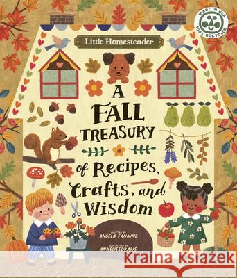 Little Homesteader: A Fall Treasury of Recipes, Crafts, and Wisdom Anneliesdraws 9780711267015 Ivy Kids - książka