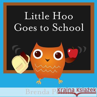 Little Hoo Goes to School Brenda Ponnay, Brenda Ponnay 9781532409042 Xist Publishing - książka