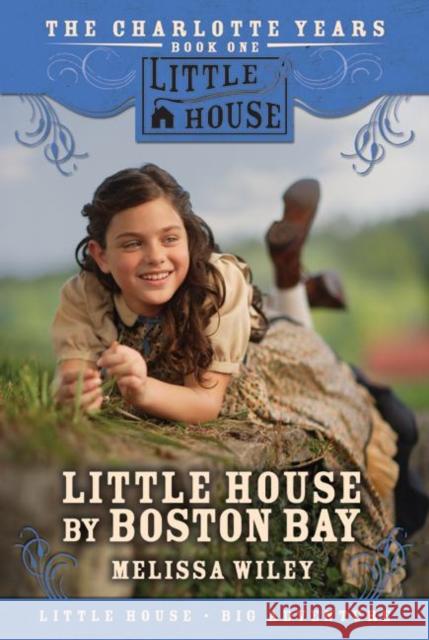 Little House by Boston Bay Melissa Wiley 9780061148286 HarperTrophy - książka
