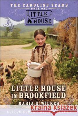 Little House in Brookfield Maria D. Wilkes 9780061148217 HarperTrophy - książka