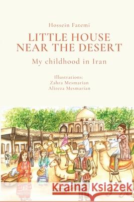 Little House Near the Desert: A childhood in Iran Hossein Fatemi 9781008907553 Lulu.com - książka