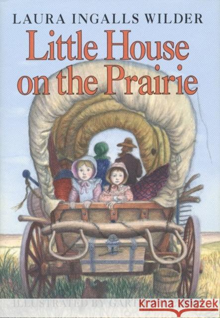 Little House on the Prairie Laura Ingalls Wilder Garth Williams 9780060264451 HarperCollins Publishers - książka