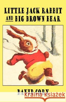 Little Jack Rabbit and the Big Brown Bear David Cory 9781434461971 WLC - książka