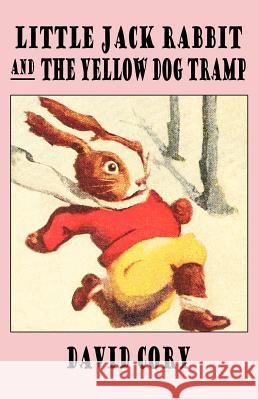 LITTLE JACK RABBIT AND THE YELLOW DOG TRAMP David Cory 9781434461995  - książka