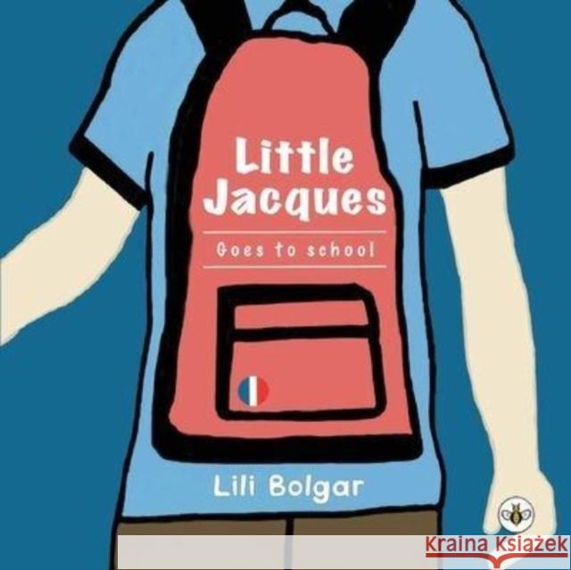 Little Jacques - Goes To School Lili Bolgar 9781839349317 Olympia Publishers - książka