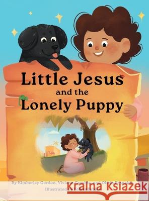 Little Jesus and the Lonely Puppy Kimberley Gordon Viviana Camille Olivia Francine 9781964755090 Fancy Pants Publishing, LLC - książka