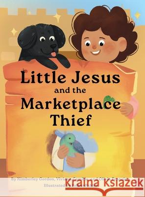 Little Jesus and the Marketplace Thief Kimberley Gordon Viviana Camille Olivia Francine 9781964755212 Fancy Pants Publishing, LLC - książka