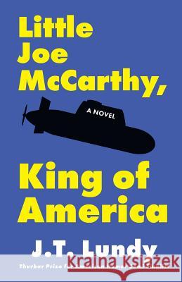 Little Joe McCarthy, King of America J. T. Lundy 9780996070805 Green Light Books - książka
