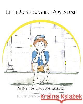 Little Joey's Sunshine Adventure Lisa Jude Cellucci Marc Tedesco Christie Colangione-B 9781533120120 Createspace Independent Publishing Platform - książka