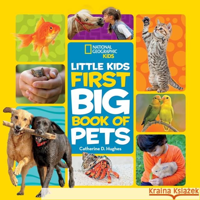 Little Kids First Big Book of Pets Catherine Hughes 9781426334702 National Geographic Society - książka