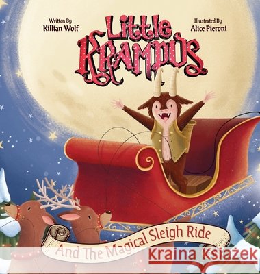 Little Krampus and the Magical Sleigh Ride: A Children's Holiday Picture Book Killian Wolf, Alice Pieroni 9781951140038 Grim House Publishing - książka