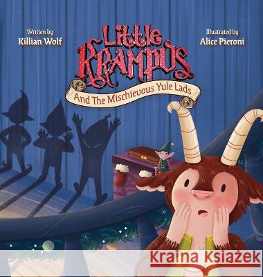 Little Krampus And The Mischievous Yule Lads Killian S Wolf Alice Pieroni  9781951140137 Grim House Publishing - książka