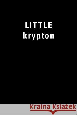 LITTLE krypton Endo, Bogart 9780578076966 Quill Press - książka