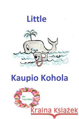 Little Kuapio Kohola Tutu Mele Mary Martin Mary Martin 9781530436637 Createspace Independent Publishing Platform - książka