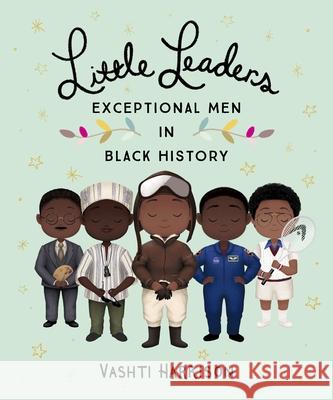 Little Leaders: Exceptional Men in Black History Vashti Harrison 9780241407165 Penguin Random House Children's UK - książka