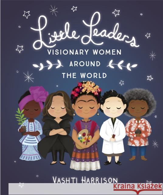 Little Leaders: Visionary Women Around the World Harrison Vashti 9780241346884 Penguin Random House Children's UK - książka