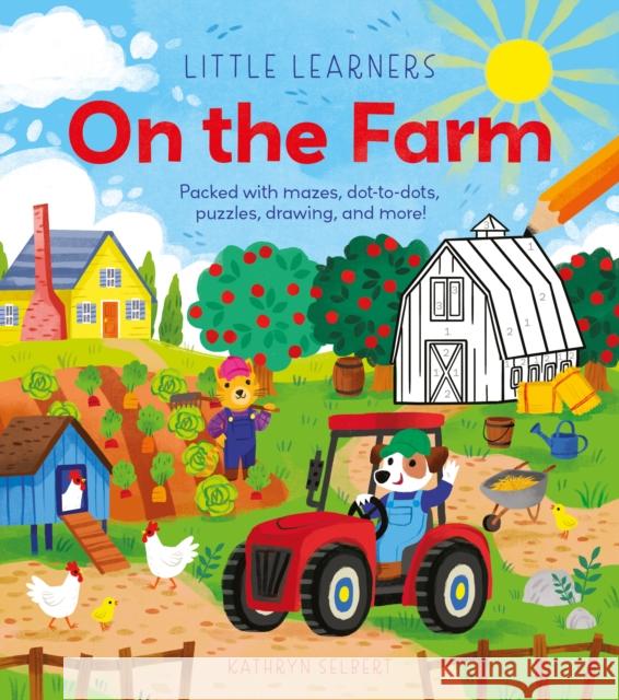 Little Learners: On the Farm: Packed with Mazes, Dot-to-Dots, Puzzles, Drawing, and More! Lisa Regan 9781398833555 Arcturus Publishing Ltd - książka