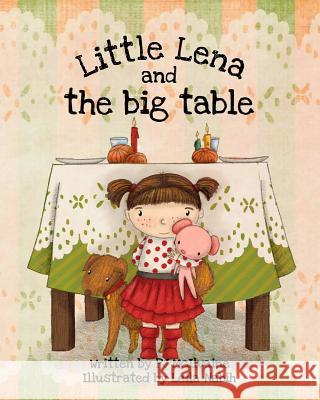 Little Lena and The Big Table Leila Nabih Pj McIlvaine 9781732554146 Big Belly Book Co. - książka