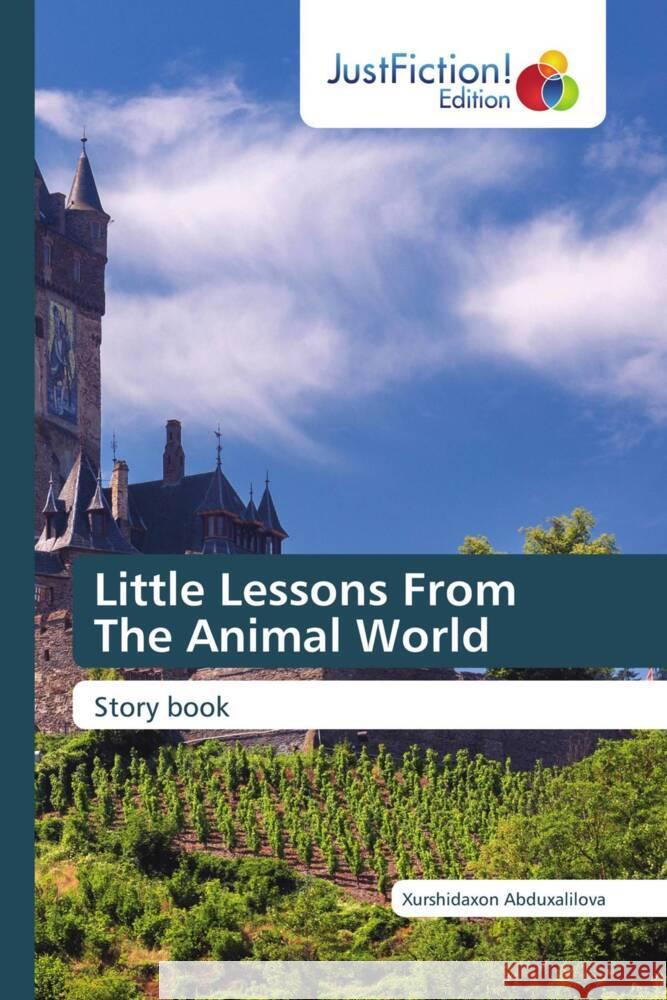 Little Lessons From The Animal World Abduxalilova, Xurshidaxon 9786138931393 JustFiction Edition - książka
