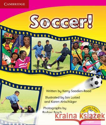 Little Library Literacy: Soccer! Reader Kerry Saadien-Raad   9780521715584 Cambridge University Press - książka
