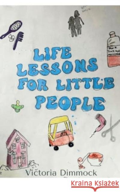 Little Life Lessons for Little People Victoria Dimmock 9789358738186 Bookleaf Publishing - książka