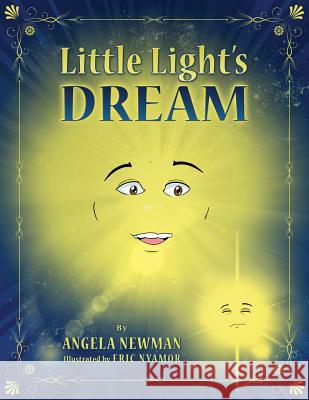 Little Light's Dream Rev Angela M. Newman 9780986405914 Positive-U!, LLC - książka