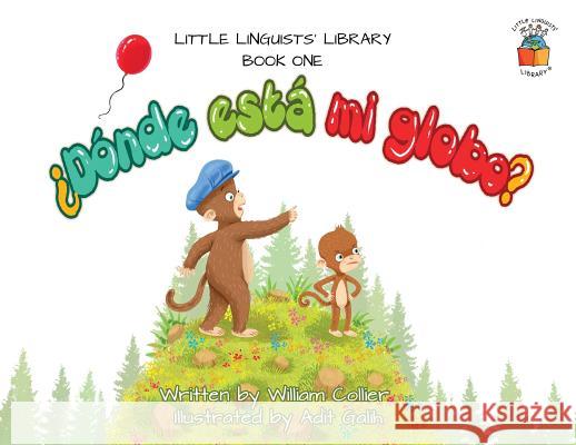 Little Linguists' Library, Book One (Spanish): ¿Dónde está mi globo? Collier, William 9781916470323 Cocoa Bean Press - książka