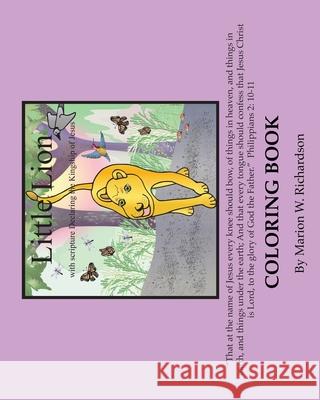Little Lion Coloring Book: with Scripture Declaring The Kingship of Jesus Marion W Richardson 9781977785947 Createspace Independent Publishing Platform - książka