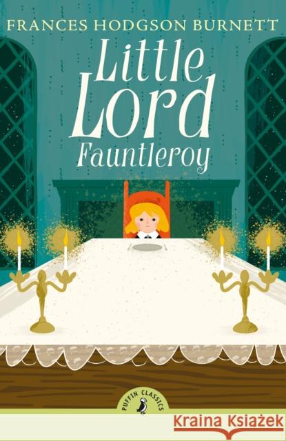 Little Lord Fauntleroy Frances Hodgson Burnett 9780241746691 Penguin Random House Children's UK - książka