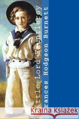 Little Lord Fauntleroy Frances Hodgson Burnett 9781546813439 Createspace Independent Publishing Platform - książka