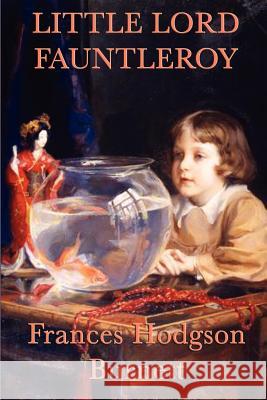 Little Lord Fauntleroy Frances Hodgson Burnett   9781617205026 Wilder Publications, Limited - książka