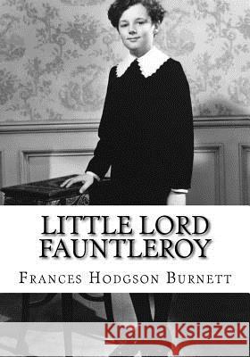 Little Lord Fauntleroy Frances Hodgson Burnett 9781724646606 Createspace Independent Publishing Platform - książka