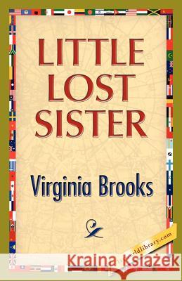Little Lost Sister Virginia Brooks 9781421888897 1st World Library - książka