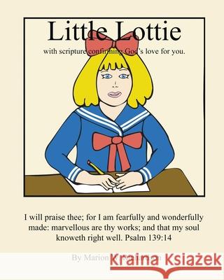 Little Lottie: with scripture confirming God's love for you Marion W Richardson 9781499679632 Createspace Independent Publishing Platform - książka