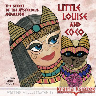 Little Louise And Coco: The Secret Of The Mysterious Medallion Spaulding, Juliana L. 9781511949569 Createspace - książka