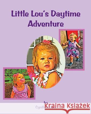 Little Lou's Daytime Adventure Cynthia Jahn 9781977504364 Createspace Independent Publishing Platform - książka