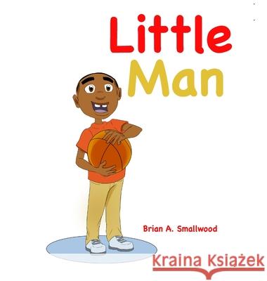 Little Man Brian Anthony Smallwood Gipson Torie 9781087873329 Brian Anthony Smallwood - książka