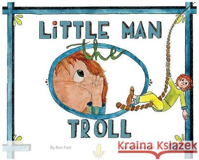Little Man the Troll Ben Fust Emma Fust 9781734172904 Benjamin Fust - książka