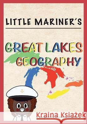 Little Mariner's Great Lakes Geography Reilly Dwyer Reilly Dwyer  9798363640070 Independently Published - książka